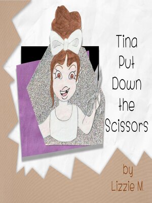 cover image of Tina Put Down the Scissors